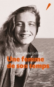 Joséphine Lebard - Une femme de son temps.