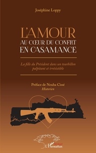 Joséphine Loppy - L'amour au coeur du conflit en Casamance.