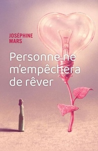 Amazon livres téléchargements gratuits Personne ne m'empêchera de rêver 9791040517146 par Joséphine Mars en francais