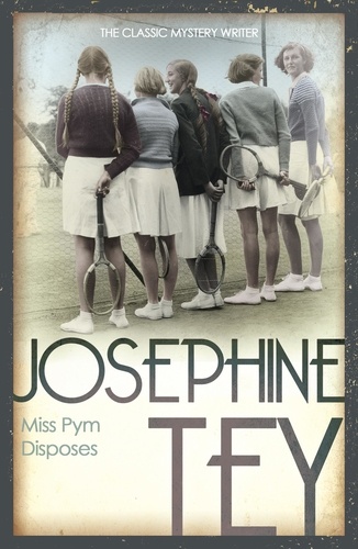 Josephine Tey - Miss Pym Disposes.