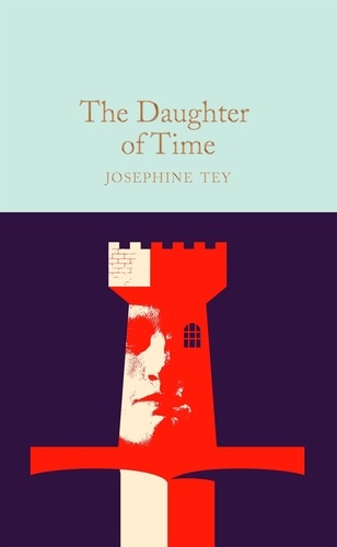 Josephine Tey et David Stuart Davies - The Daughter of Time.
