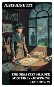 The Greatest Murder Mysteries - Josephine Tey Edition
