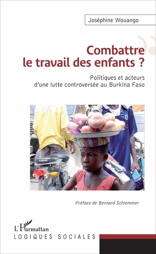 Combattre le travail des enfants ?. Politiques et acteurs d'une lutte controversée au Burkina Fasso