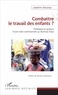 Joséphine Wouango - Combattre le travail des enfants ? - Politiques et acteurs d'une lutte controversée au Burkina Fasso.