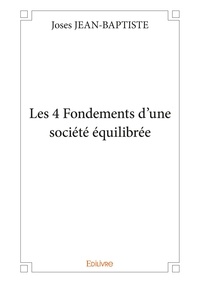 Joses Jean-Baptiste - Les 4 fondements d'une société équilibrée.