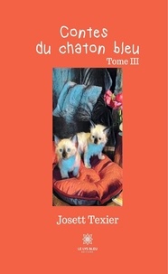 Josett Texier - Contes du chaton bleu Tome 3 : .