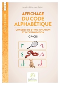 Josette Aldeguer-Trotel - Affichage du code alphabétique - Conseils de structuration et d'optimisation CP-CE1.