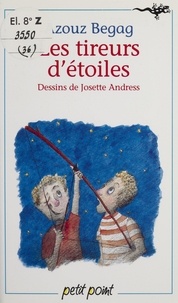 Josette Andress et Azouz Begag - Les tireurs d'étoiles.