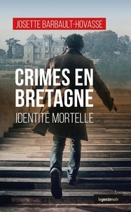 Josette Barbault-Hovasse - LE GESTE NOIR 166 : CRIMES EN BRETAGNE - IDENTITÉ MORTELLE.