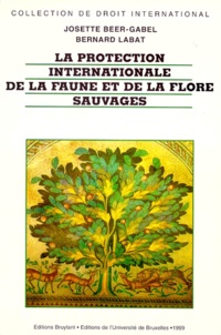 Josette Beer-Gabel - La Protection Internationale De La Faune Et De La Flore Sauvages.