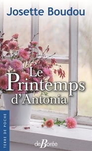 Amazon télécharger des livres sur ordinateur Le printemps d'Antonia par Josette Boudou 9782812925832 ePub en francais