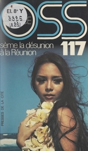 Josette Bruce - OSS 117 sème la désunion à La Réunion.