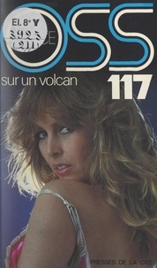 Josette Bruce - OSS 117 sur un volcan.