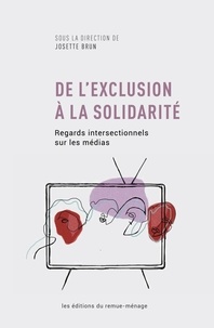 Josette Brun - De l'exclusion à la solidarité - Regards intersectionnels sur les médias.