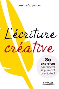 Lécriture créative - 80 exercices pour libérer sa plume et oser écrire!.pdf