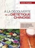 Josette Chapellet - À la découverte de la diététique chinoise.