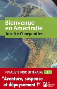 Josette Charpentier - Bienvenue en Amérindie - Finaliste Prix GEO 2011.