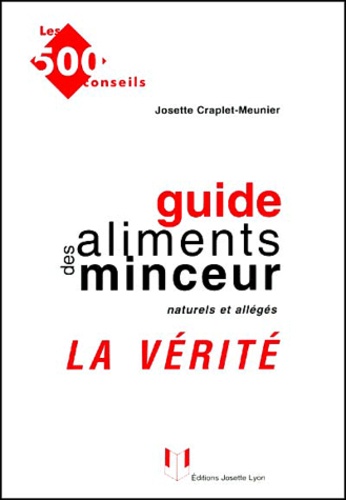 Josette Craplet-Meunier - Guide Des Aliments Minceur Naturels Et Alleges. La Verite.