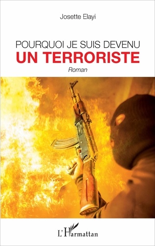 Josette Elayi - Pourquoi je suis devenu un terroriste.