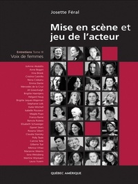 Josette Féral - Mise en scène et Jeu de l'acteur - Entretiens, Tome 3, Voix de femmes.