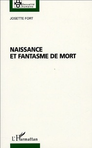 Josette Fort - Naissance et fantasme de mort.