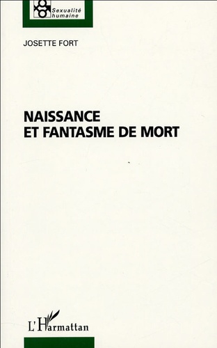 Josette Fort - Naissance et fantasme de mort.