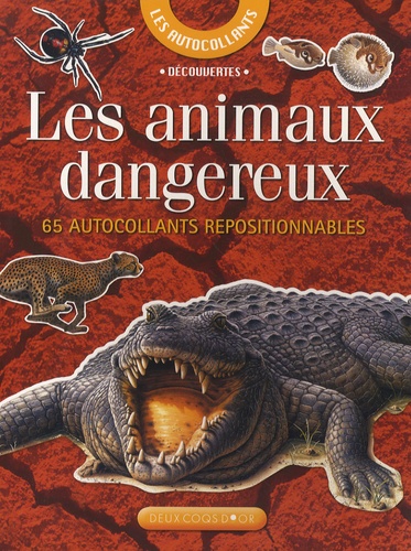 Josette Gontier - Les animaux dangereux - 65 Autocollants repositionnables.