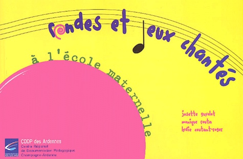 Josette Guyolot et Monique Routa - Rondes et jeux chantés à l'école maternelle - Repères pour une programmation. 1 CD audio