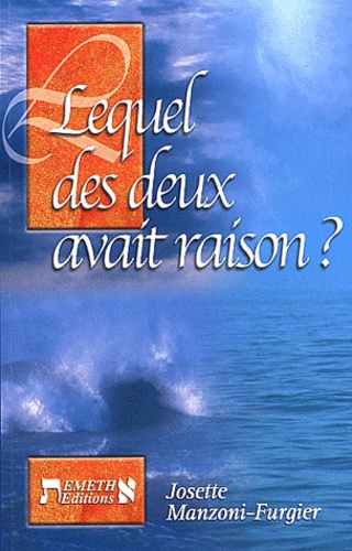 Josette Manzoni-Furgier - Lequel Des Deux Avait Raison ?.