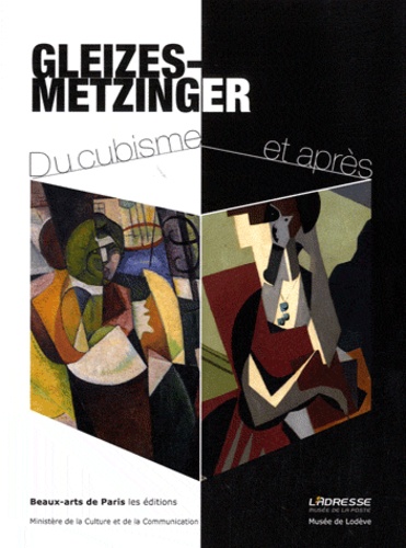 Josette Rasle - Gleizes-Metzinger - Du cubisme et après. Exposition 7 mai-22 septembre 2012 L'Adresse Musée de la Poste, 22 juin-3 novembre 2013 Musée de Lodève.