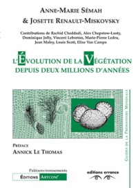 Anne-Marie Sémah et Josette Renault-Miskovsky - L'évolution de la végétation depuis deux millions d'années.