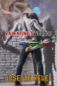 Valentine's Voodoo Trilogy: Swan Dive, Swan's Grace, and Swan Song