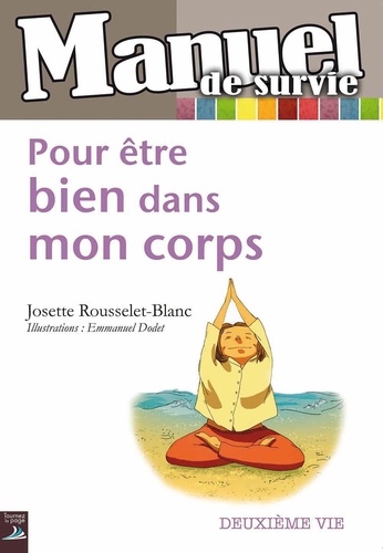Josette Rousselet-Blanc - Pour être bien dans mon corps.