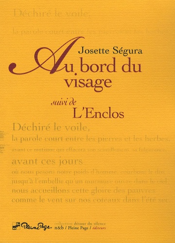 Josette Ségura - Au bord du visage - Suivi de L'enclos.