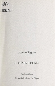 Josette Ségura - Le désert blanc.
