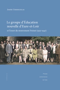 Josette Ueberschlag - Le groupe d'éducation nouvelle d'Eure-et-Loir et l'essor du mouvement Freinet (1927-1947).