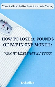 How to Lose 10 Pounds of Fat in One Month