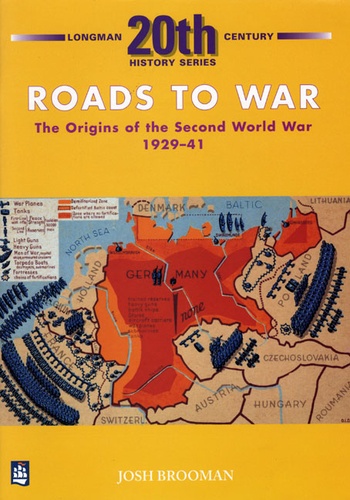 Josh Brooman - Road To War. The Origins Of The Second World War 1929-41.