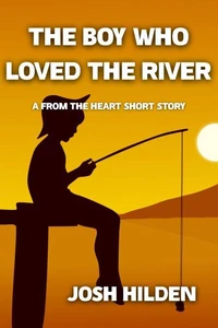 The Boy Who Loved The River