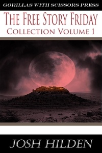  Josh Hilden - The Free Story Friday Collection Volume 1 - Collections.