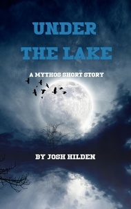  Josh Hilden - Under The Lake - The DPA/Marquette Institute Mythos.