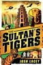 Josh Lacey - The Sultan's Tigers.