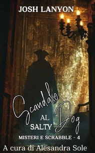 Scandalo al Salty Dog