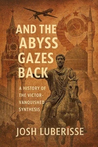 And the Abyss Gazes Back: A History of the Victor-Vanquished Synthesis
