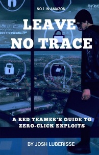  Josh Luberisse - Leave No Trace: A Red Teamer's Guide to Zero-Click Exploits.