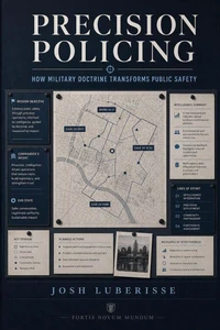 Precision Policing: How Military Doctrine Transforms Public Safety