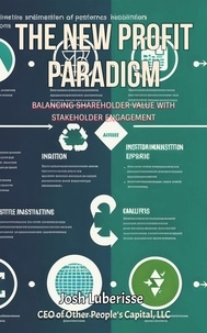  Josh Luberisse - The New Profit Paradigm: Balancing Shareholder Value with Stakeholder Engagement.