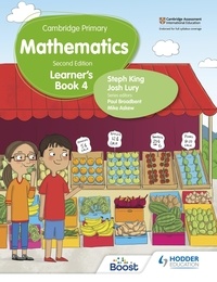 Josh Lury et Steph King - Cambridge Primary Mathematics Learner's Book 4 Second Edition.