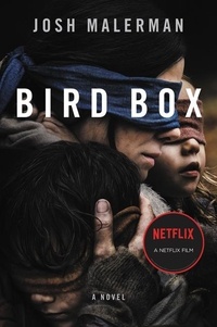 Josh Malerman - Bird Box - A Novel.