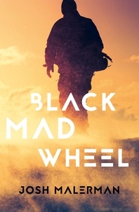 Josh Malerman - Black Mad Wheel.